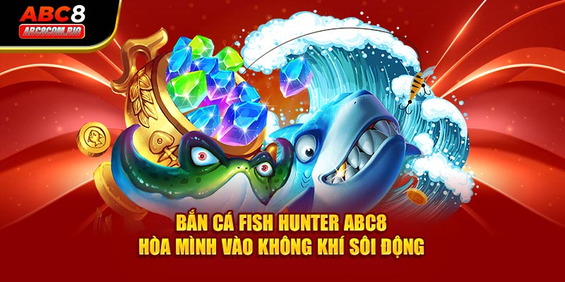 Bắn Cá Fish Hunter Abc8