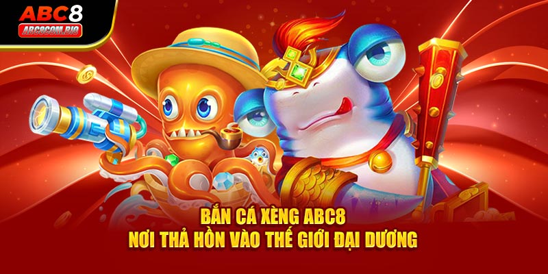 Bắn Cá Xèng Abc8