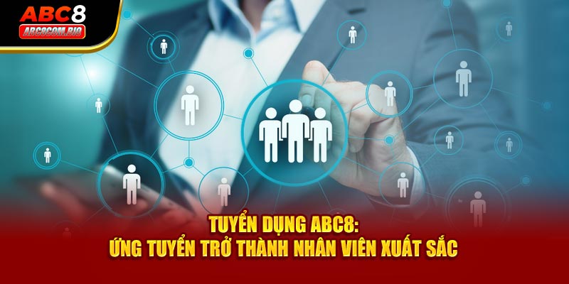 Tuyển Dụng ABC8